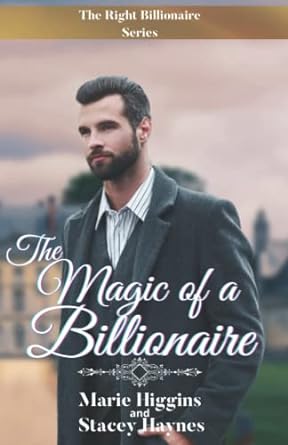 the magic of a billionaire  marie higgins ,stacey haynes 1694185389, 978-1694185389