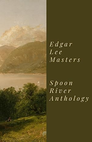 spoon river anthology  edgar lee masters 979-8866675357