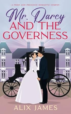 mr darcy and the governess a pride and prejudice romantic comedy  alix james 1957082224, 978-1957082226