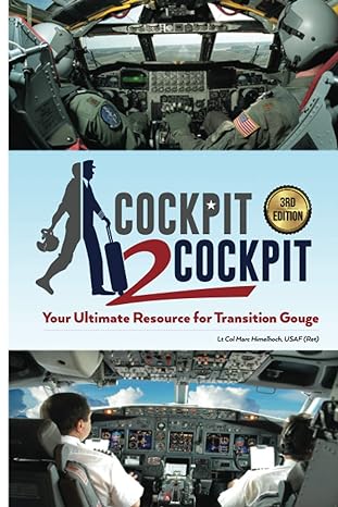 cockpit to cockpit your ultimate resource for transition gouge 1st edition lt col marc himelhoch, usaf