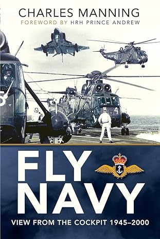 fly navy view from the cockpit 1945 2000 1st edition charles manning 1526782308, 978-1526782304