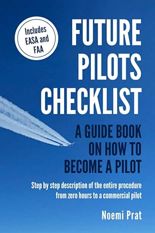future pilots checklist a guidebook on how to become a pilot 1st edition noem prat 979-8563766396
