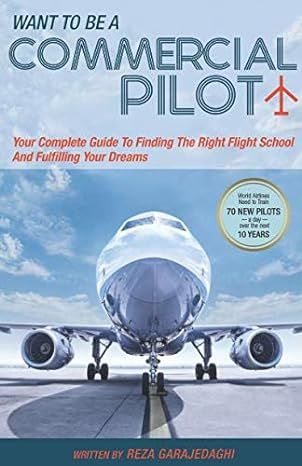 want to be a commercial pilot your complete guide to finding the right flight school and fulfilling your
