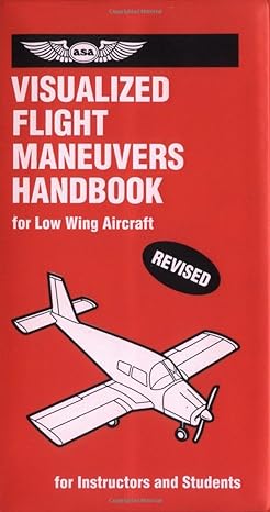visualized flight maneuvers handbooks for low wing aircraft 1st edition federal aviation administration