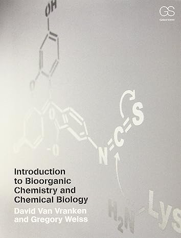 introduction to bioorganic chemistry and chemical biology 1st edition david van vranken ,gregory a weiss
