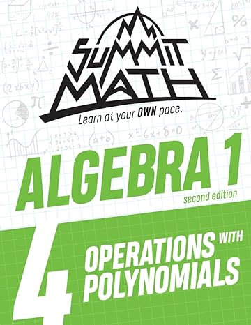 Summit Math Learn At Your Own Pace Algebra 1 4 Operations With Polynomials
