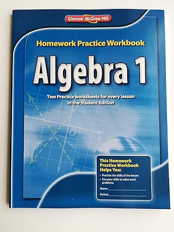 homework practice workbook algebra 1 two practice worksheets for every lesson in the student edition 2nd