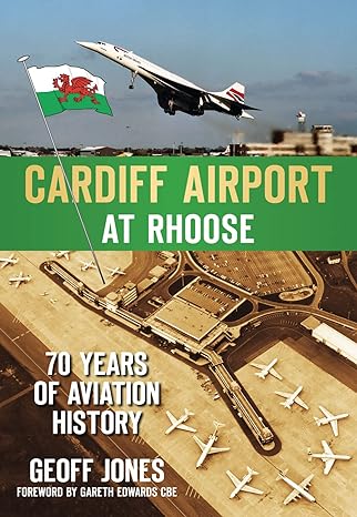 cardiff airport at rhoose 70 years of aviation history 1st edition geoff jones 0752459880, 978-0752459882