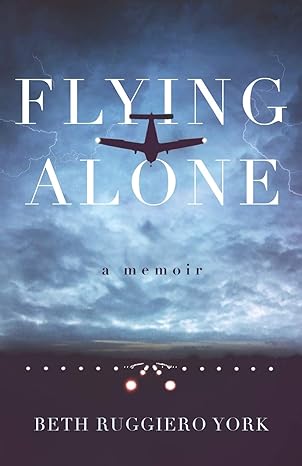 flying alone a memoir 1st edition beth ruggiero york 0578544210, 978-0578544212