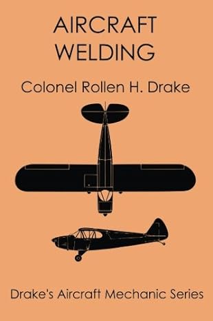 aircraft welding 1st edition rollen h drake 1940001358, 978-1940001357