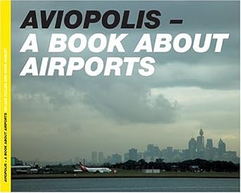 aviopolis a book about airports 1st edition gillian fuller ,ross harley b00a16333e