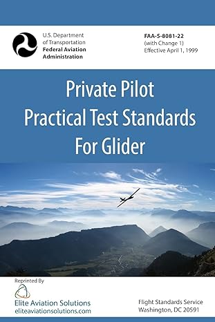 private pilot practical test standards for glider 1st edition federal aviation administration ,elite aviation