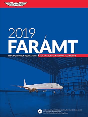 far amt 2019 federal aviation regulations for aviation maintenance technicians 2019th edition federal