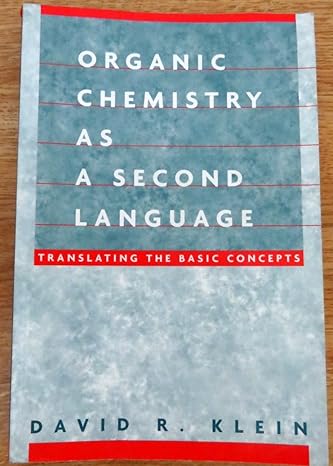 organic chemistry as a second language translating the basic concepts 1st edition david r klein 0471272353,