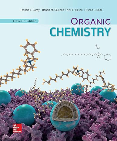 organic chemistry 11th edition francis carey ,robert giuliano, neil t allison, susan l bane 1260506754,