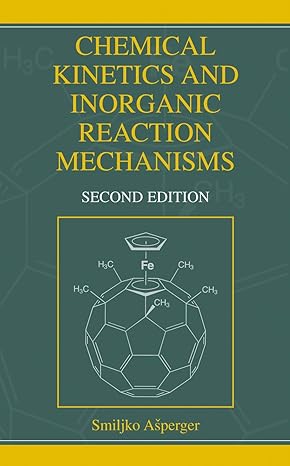 chemical kinetics and inorganic reaction mechanisms 1st edition smiljko asperger 1461348714, 978-1461348719