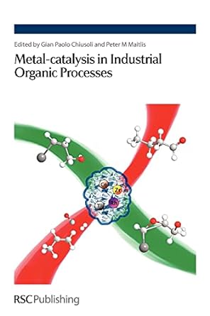 metal catalysis in industrial organic processes 1st edition gian paolo chiusoli ,peter m maitlis 0854041508,