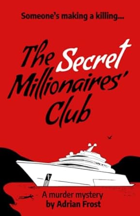 the secret millionaires club a twisty murder mystery  adrian frost 1739538501, 978-1739538507