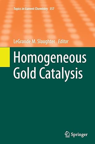 homogeneous gold catalysis 1st edition legrande m slaughter 3319383965, 978-3319383965