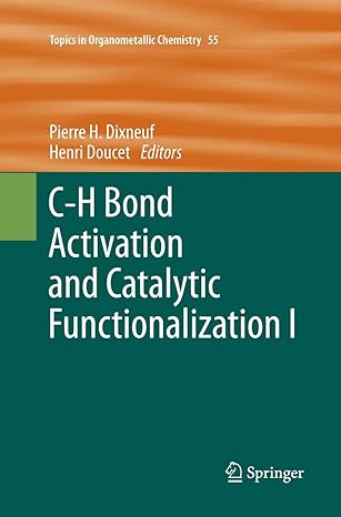 c h bond activation and catalytic functionalization i 1st edition pierre h dixneuf ,henri doucet 3319796496,