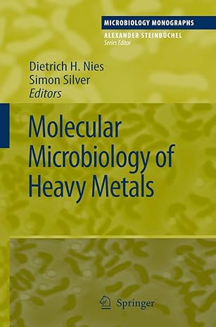 molecular microbiology of heavy metals 1st edition dietrich h nies ,simon silver 364208916x, 978-3642089169