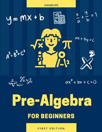 pre algebra for beginners 1st edition ms gianina sadi 979-8352760444