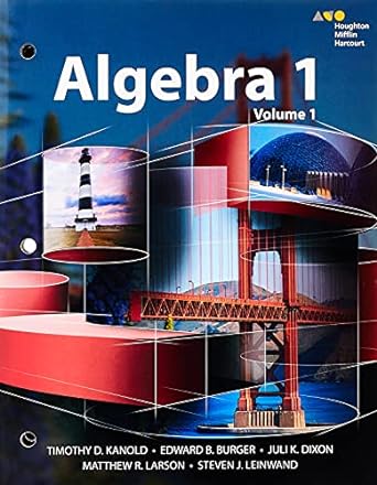 algebra 1 volume 1 1st edition timothy d. kanold, edward b. burger, juli k. dixon, matthew r. larson, steven