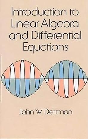 introduction to linear algebra and differential equations revised edition john w. dettman 0486651916,