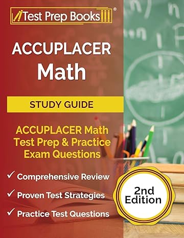 accuplacer math study guide accuplacer math test prep and practice exam questions 2nd edition tpb publishing