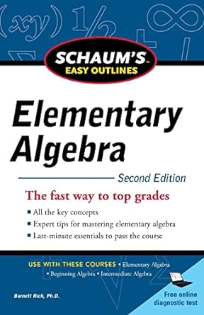 schaums easy outline of elementary algebra the fast way to top grades 2nd edition barnett rich 0071745831,