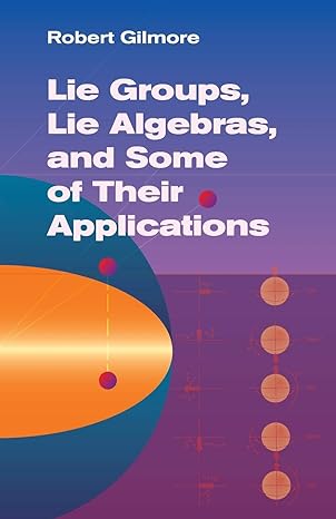 lie groups lie algebras and some of their applications 1st edition robert gilmore 0486445291, 978-0486445298
