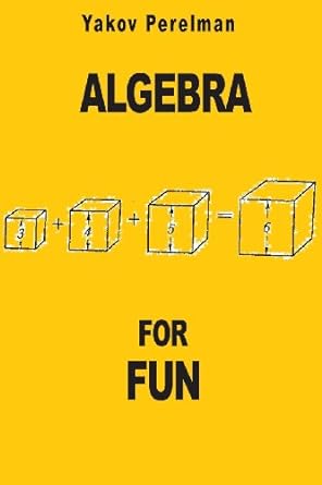 algebra for fun 1st edition yakov perelman 2917260262, 978-2917260265