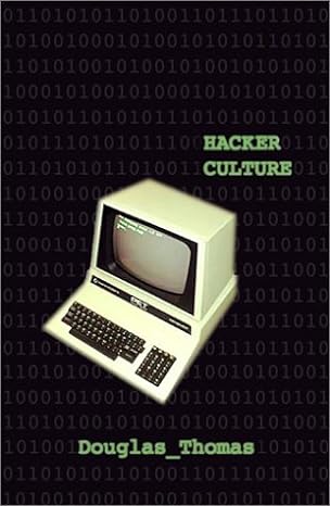 hacker culture 1st edition douglas thomas 0816633460, 978-0816633463