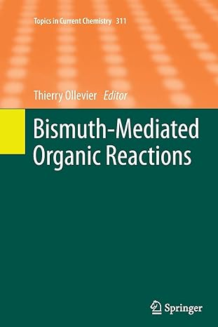 bismuth mediated organic reactions 2012th edition thierry ollevier 3642443338, 978-3642443336