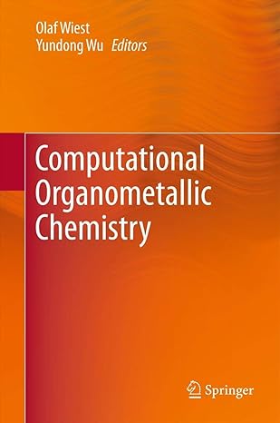 computational organometallic chemistry 2012th edition olaf wiest ,yundong wu 3642443680, 978-3642443688