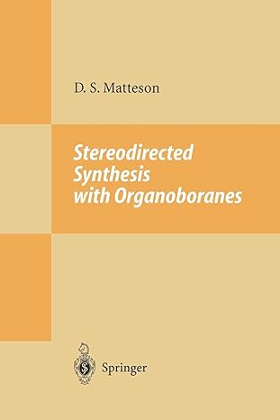 stereodirected synthesis with organoboranes 1st edition donald s matteson 3642797113, 978-3642797118