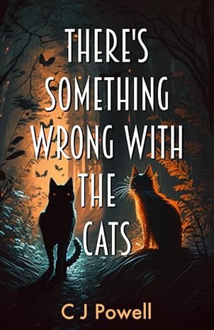 theres something wrong with the cats  c j powell 979-8391732242