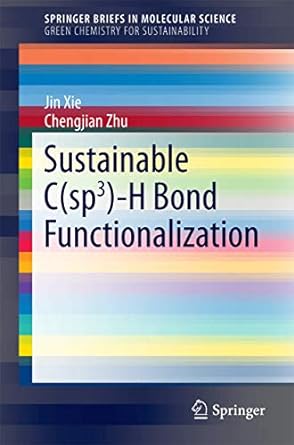 sustainable c sp3 h bond functionalization 1st edition jin xie ,chengjian zhu 3662494949, 978-3662494943