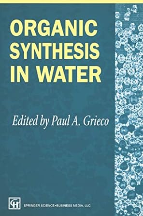 organic synthesis in water 1998th edition paul a grieco 9401060770, 978-9401060776