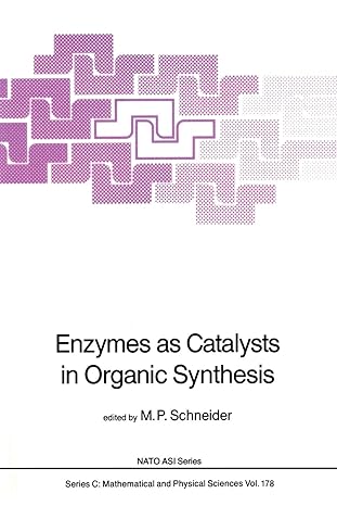 enzymes as catalysts in organic synthesis 1st edition manfred p schneider 9401085838, 978-9401085830