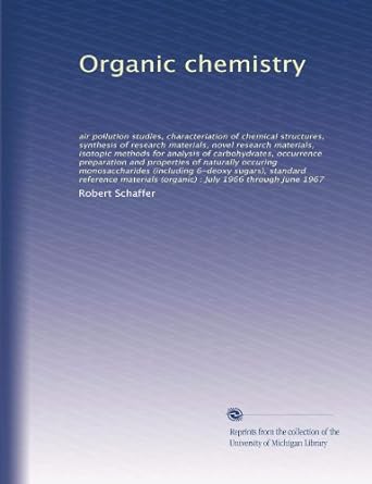 organic chemistry 1st edition robert schaffer b004124wo8