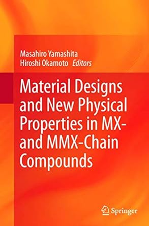 material designs and new physical properties in mx and mmx chain compounds 2013th edition masahiro yamashita