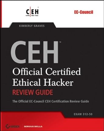 ceh official certified ethical hacker review guide exam 312 50 1st edition kimberly graves 0782144373,