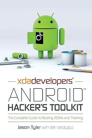 xda developers android hackers toolkit the complete guide to rooting roms and theming 1st edition jason tyler