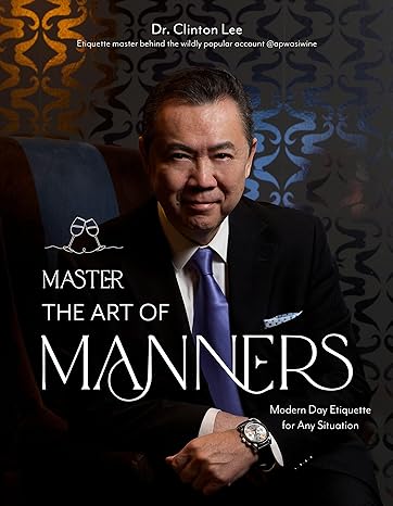 master the art of manners modern day etiquette for any situation 1st edition dr. clinton lee 1645679179,