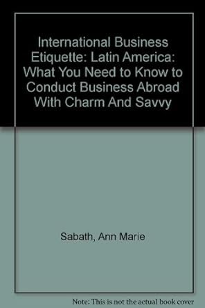 International Business Etiquette Latin America What You Need To Know To Conduct Business Abroad With Charm And Savvy