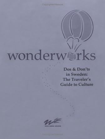 wonderworks dos and donts in sweden the travelers guide to culture 1st edition wilson learning corporation