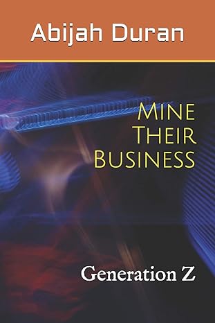 mine their business generation z 1st edition abijah duran 979-8648972513