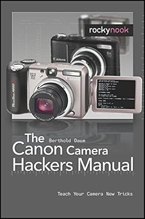 the canon camera hackers manual teach your camera new tricks 1st edition berthold daum 193395258x,