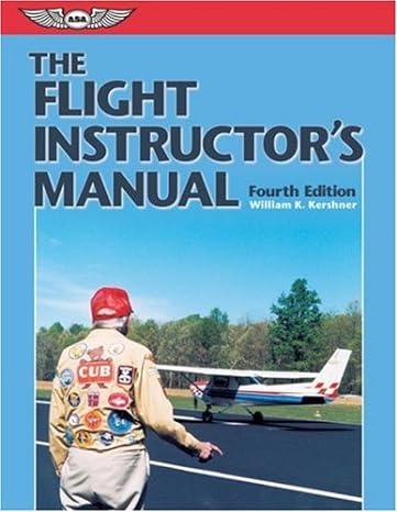 the flight instructors manual 4th edition william k kershner 1560276215, 978-1560276210